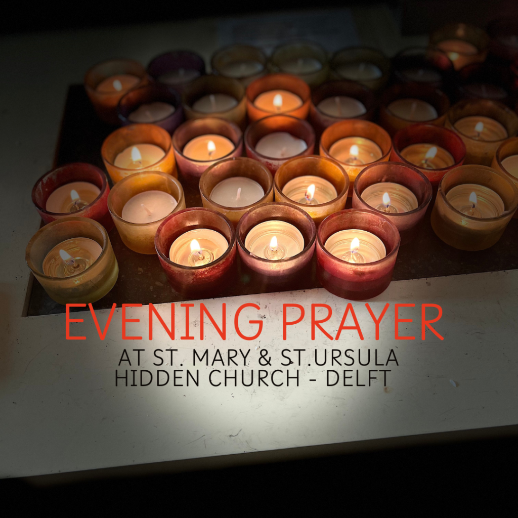 Evening Prayers @ Hidden Church - Bagijnhof 21 Delft